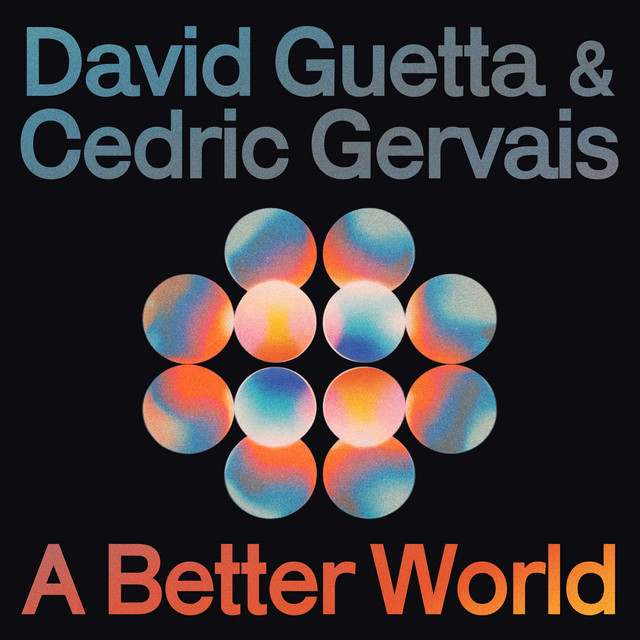 Pochette du single de David Guetta & Cedric Gervais " A Better World " - Sortie 13 juin 2025 - Source Spotify