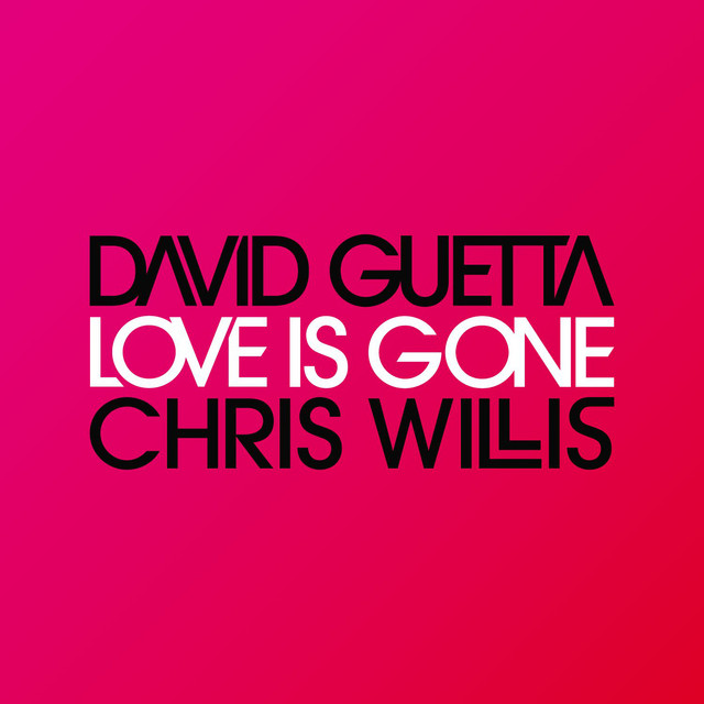 Pochette du single de David Guetta & Chris Willis " Love Is Gone " - 20 avril 2007 - Source Spotify