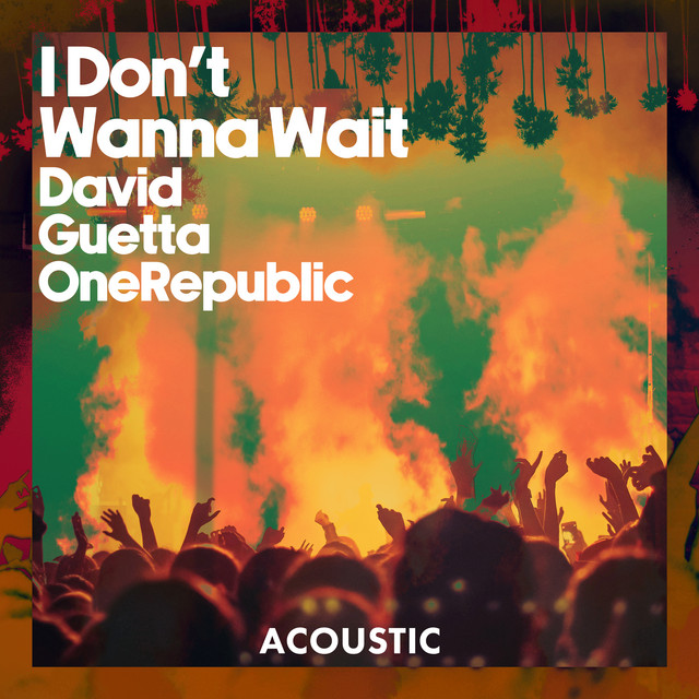 Pochette du single de David Guetta & OneRepublic " I Don't Wanna Wait (Acoustic) " - 28 juin 2024 - Source Spotify
